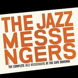 The Complete Jazz Messengers at the Cafe Bohemia (Bonus Track Version)