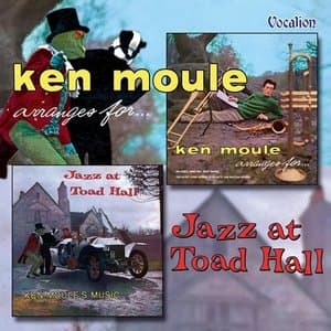 Jazz at Toad Hall & Ken Moule Arranges for ...