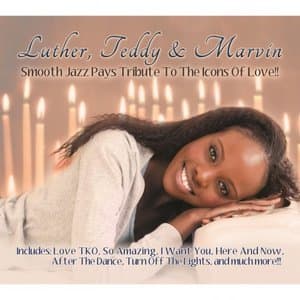 Luther, Teddy & Marvin: Smooth Jazz Pays Tribute To The Icons Of Love