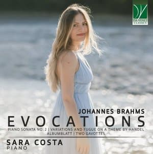 Johannes Brahms: Evocations (Sonata No. 2, Variations and Fugue on a Theme by Handel, Albumblatt, Two Gavottes)
