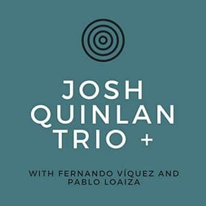 Josh Quinlan Trio +
