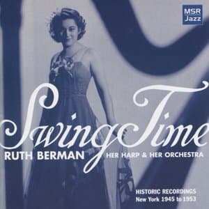 Swing Time: Historic Jazz Harp Recordings 1945-1953 (Jazz Harp Version by Ruth Berman)