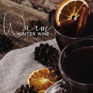 Warm Winter Wine: Soothing Jazz to Make Cool Winter Evenings More Pleasant
