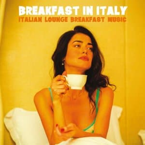 Breakfast In Italy (Italian Lounge Breakfast Music)