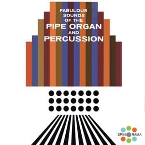 Fabulous Sounds Of The Pipe Organ And Percussion