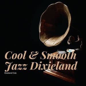 Cool & Smooth Jazz Dixieland