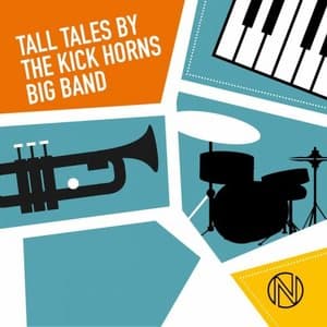Tall Tales by the Kick Horns Big Band