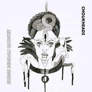 Choukheads (feat. Arthur Donnot, Andrew Audiger, Yves Marcotte & Marton Kiss)