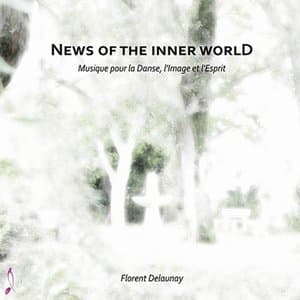 News of the Inner World (Musique pour la danse, limage et lesprit)