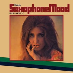 This Is Saxophone Mood / Jue Ding Pan !korezosatsukusu*mu-do