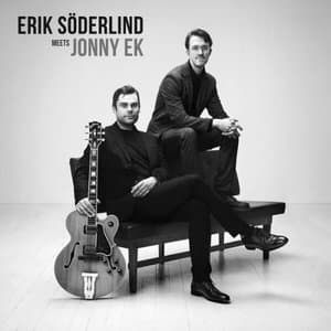Erik Soderlind Meets Jonny Ek