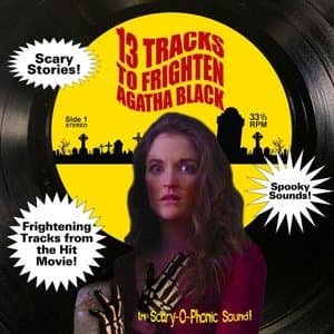 13 Tracks to Frighten Agatha Black (Original Motion Picture Soundtrack)