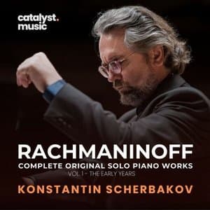 Rachmaninoff: Complete Original Solo Piano Works, Vol. 1 - The Early Years