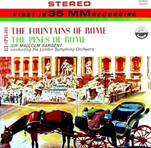 The Fountains Of Rome, The Pines Of Rome, Feste Romane (Malcolm Sargent)