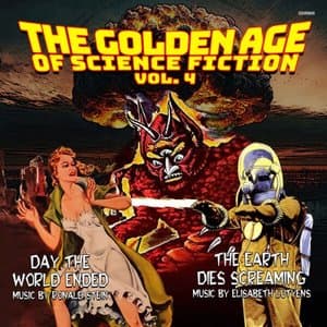 THE GOLDEN AGE OF SCIENCE FICTION, VOL. 4: Day The World Ended / The Earth Dies Screaming