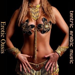Erotic Oasis Tantric Arabic Music