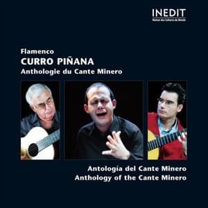 Curro Pinana: Flamenco - Anthologie du Cante Minero (Antologia del Cante Minero)
