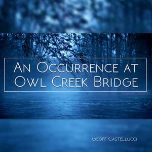 An Occurence at Owl Creek Bridge