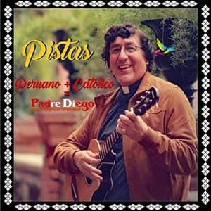 Pistas de Peruano + Catolico = Padre Diego