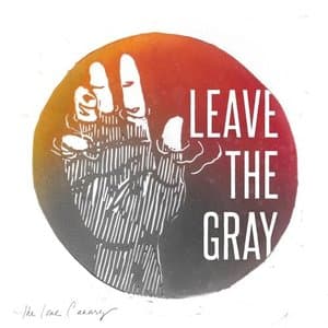 Leave the Gray
