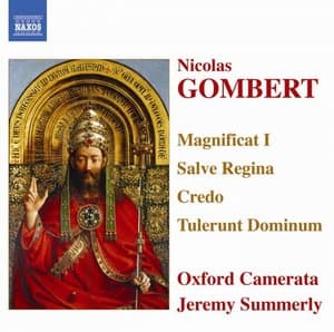 Gombert: Magnificat I, Salve Regina, Credo, Tulerunt Dominum