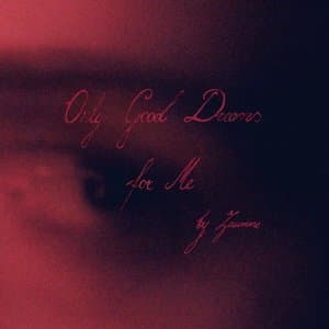 Only Good Dreams For Me