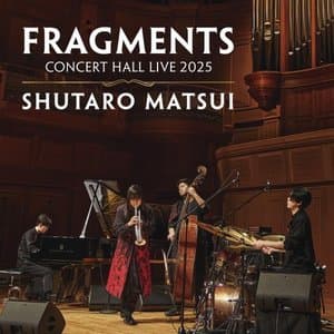 FRAGMENTS - CONCERT HALL LIVE 2025