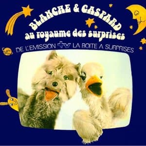 Blanche et Gaspard au royaume des surprises (De lemission TV la boite a surprises)