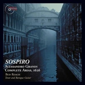 Sospiro: Alessandro Grandi - Complete Arias, 1626