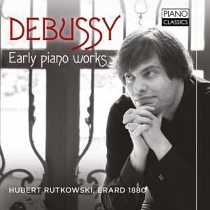 Debussy: Early Piano Works
