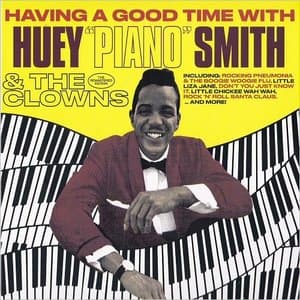 Having A Good Time With Huey Piano Smith & The Clowns (Remastered Edition)