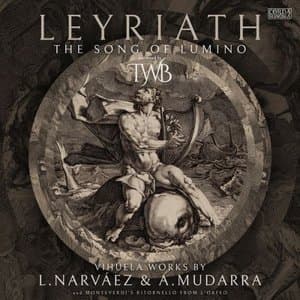 Leyriath, The Song of Lumino: Vihuela Works by Narvaez and Mudarra