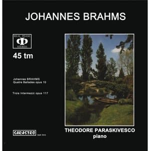 Brahms: Quatre Ballades, Op. 10 - Trios Intermezzi, Op. 117