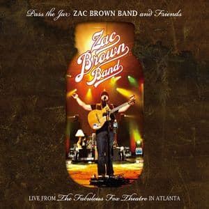 Pass the Jar (Zac Brown Band and Friends from the Fabulous Fox Theatre in Atlanta Live)