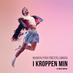 Musiken fran forestallningen I kroppen min