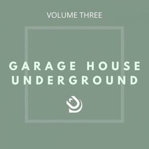 Garage House Underground Vol 3