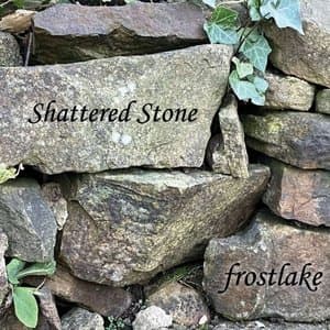 Shattered Stone