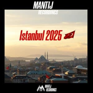 Mantij Recordings Istanbul 2025