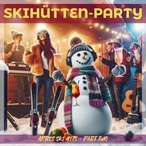 Skihutten-Party (Apres Ski Hits - Part Two)