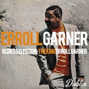 Oldies Selection, the King Erroll Garner (Remastered)