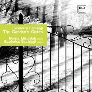 Szabolcs Esztenyi: The Gardens Gates for Two Pianos