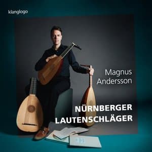 Magnus Andersson: Nurnberger Lautenschlager (Music for Lute from Nuremberg)