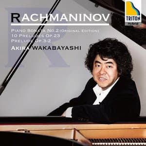 Rachmaninov: Piano Sonata No. 2 (Edition), 10 Preludes Op. 23, Prelude Op. 3-2