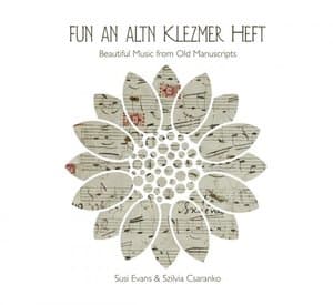 Fun an Altn Klezmer Heft: Beautiful Music from Old Manuscripts