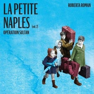 La Petite Naples, Vol. 2 (Operation sultan)