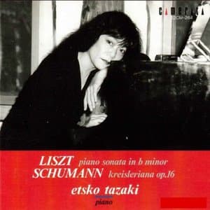 Liszt: Piano Sonata in B Minor & Schumann: Kreisleriana