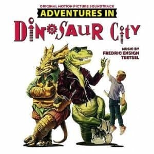 Adventures in Dinosaur City (Original Motion Picture Soundtrack)