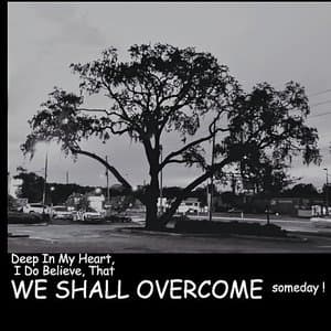 We Shall Overcome