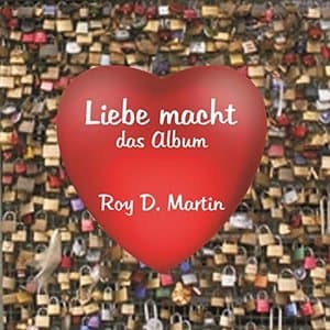 Liebe macht - das Album