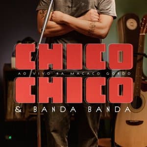 Chico Chico Ao Vivo na Macaco Gordo (Ao Vivo)
